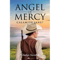 Angel of Mercy: Calamity Jane? - Paperback