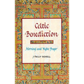 Celtic Benediction: Morning and Night Prayer - Hardcover
