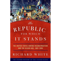 The Republic for Which It Stands: The United States During Reconstruction and the Gilded Age, 1865-1896 - Hardcover