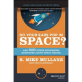 Do Your Ears Pop in Space? and 500 Other Surprising Questions about Space Travel - Paperback