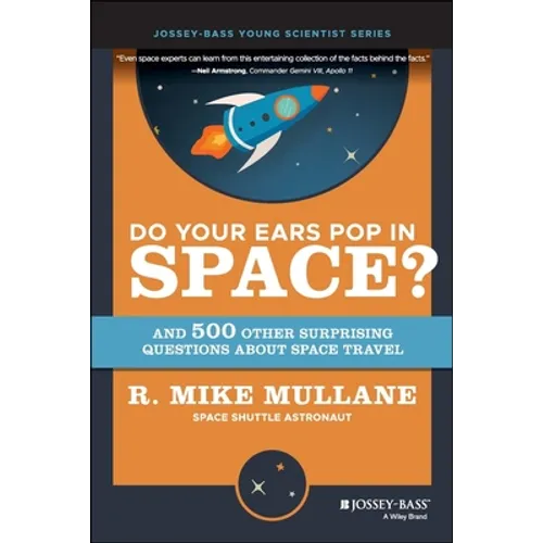 Do Your Ears Pop in Space? and 500 Other Surprising Questions about Space Travel - Paperback