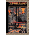 The Boys of Braddock: Andrew Carnegie and the Men Who Changed Industrial History - Paperback