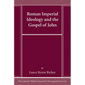 Roman Imperial Ideology and the Gospel of John - Paperback