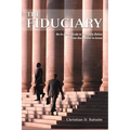 The Fiduciary: An In-depth Guide to Fiduciary Duties--From Studebaker to Enron - Paperback
