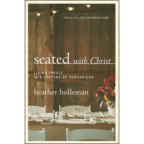 Seated with Christ: Living Freely in a Culture of Comparison - Paperback