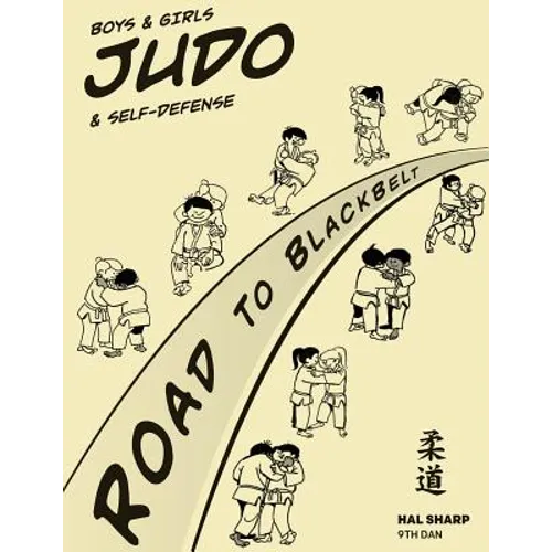 Boys & Girls Judo & Self-Defense: Road to Blackbelt - Paperback