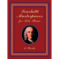 Scarlatti Masterpieces for Solo Piano: 47 Works - Paperback