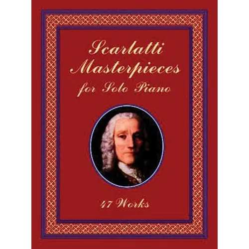 Scarlatti Masterpieces for Solo Piano: 47 Works - Paperback