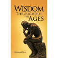 Wisdom Throughout the Ages - Paperback