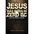 Jesus Was Born in Zero BC: Using God original Calendar - Paperback
