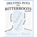 Delving into My Bitterroots: How I Resurrected My Enslaved Ancestor, Granvill, and So, Can you - Paperback