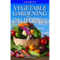 Vegetable Gardening for California - Paperback