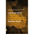 Lost to the World: A Memoir of Faith, Family, and Five Years in Terrorist Captivity - Paperback