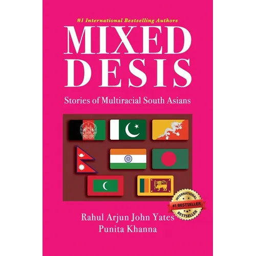 Mixed Desis: Stories of Multiracial South Asians - Paperback