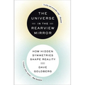 The Universe in the Rearview Mirror: How Hidden Symmetries Shape Reality - Paperback