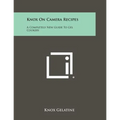 Knox on Camera Recipes: A Completely New Guide to Gel Cookery - Paperback