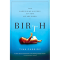 Birth: The Surprising History of How We Are Born - Paperback