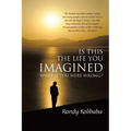 Is This the Life You Imagined: What if you were wrong? - Paperback