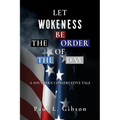Let Wokeness Be the Order of the Day: A Southern Conservative Tale - Paperback