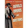 Devils, Drugs, and Doctors - The Story of the Science of Healing from Medicine-Man to Doctor - Paperback