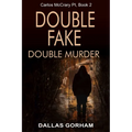 Double Fake, Double Murder: A Murder Mystery Thriller - Paperback