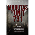 Marutas of Unit 731: Human Experimentation of the Forgotten Asian Auschwitz - Paperback