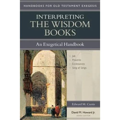 Interpreting the Wisdom Books: An Exegetical Handbook - Paperback