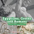Egyptians, Greeks and Romans: Powerful Ancient Nations - Paperback