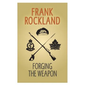Forging the Weapon - Paperback