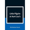 Little Pilgrim at Aunt Lou's - Paperback