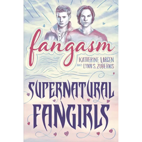 Fangasm: Supernatural Fangirls - Paperback