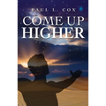 Come Up Higher - Paperback