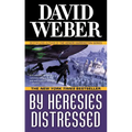 By Heresies Distressed: A Novel in the Safehold Series (#3) - Mass Market Paperbound