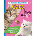 If Animals Could Talk: Cats: Learn Fun Facts about the Things Cats Do! - Paperback