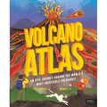 Volcano Atlas: An Epic Journey Around the World's Most Incredible Volcanoes - Hardcover