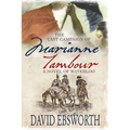 The Last Campaign of Marianne Tambour: A Novel of Waterloo - Paperback