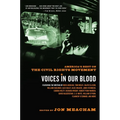 Voices in Our Blood: America's Best on the Civil Rights Movement - Paperback