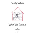 Family Values What We Believe - Paperback