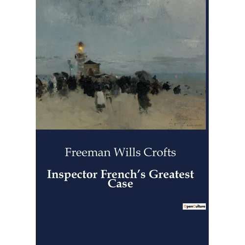 Inspector French's Greatest Case - Paperback