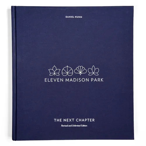 Eleven Madison Park: The Next Chapter, Revised and Unlimited Edition: [A Cookbook] - Hardcover