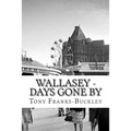 Wallasey - Days Gone By - Paperback