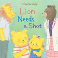 Lion Needs a Shot: A Picture Book - Hardcover