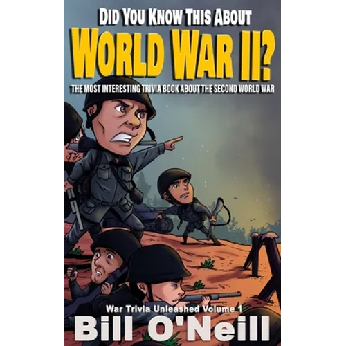 Did You Know This About World War II?: The Most Interesting Trivia Book About The Second World War - Paperback