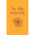 By the Wayside: Stories - Paperback