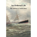 An Ordered Life: The Andrew N. Nelson Story - Paperback