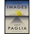 Glittering Images: A Journey Through Art from Egypt to Star Wars - Paperback