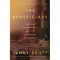 The Beneficiary: Fortune, Misfortune, and the Story of My Father - Paperback