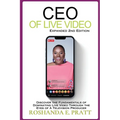 CEO of Live Video: Discover the Fundamentals of Dominating Live Video Through the Eyes of a Television Producer --Second Edition - Paperback