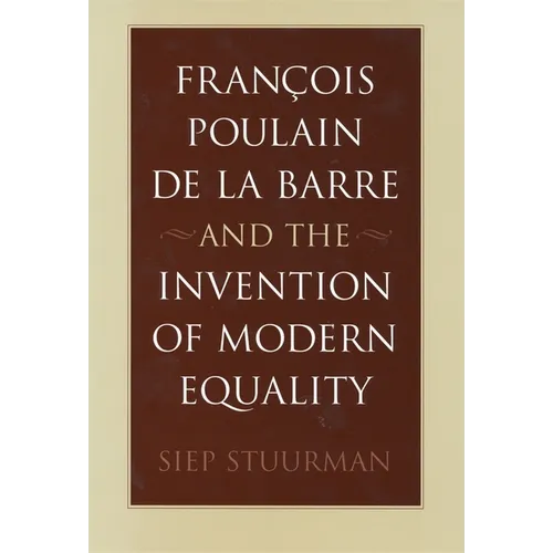 François Poulain de la Barre and the Invention of Modern Equality - Hardcover