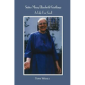 Sister Mary Elizabeth Gintling: A Life For God - Paperback